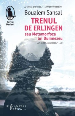 Trenul de Erlingen sau Metamorfoza lui Dumnezeu &amp;ndash; Boualem Sansal foto