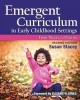 Emergent Curriculum in Early Childhood Settings: From Theory to Practice