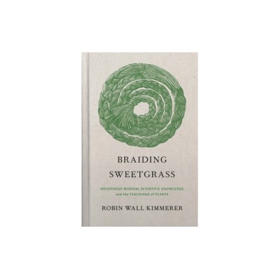 Braiding Sweetgrass: Indigenous Wisdom, Scientific Knowledge and the Teachings of Plants foto