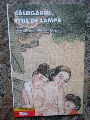 Calugarul fitil de lampa. Roman erotic de la inceputul dinastiei Qing foto