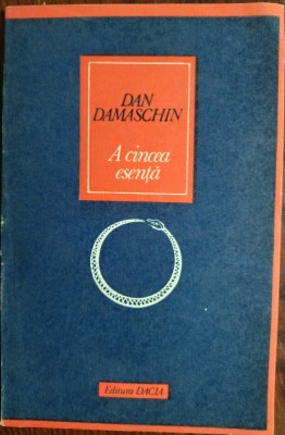 DAN DAMASCHIN - A CINCEA ESENTA (POEME) [editia princeps, 1989] foto