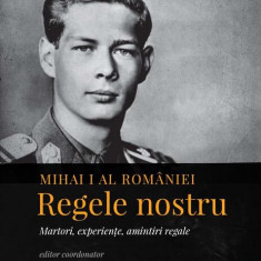 Mihai I al României - Hardcover - Alexandru Muraru - Curtea Veche