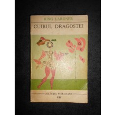 RING LARDNER - CUIBUL DRAGOSTEI