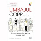 Limbajul corpului. Atentie, gesturile vorbesc pentru noi, Isabelle Duvernois