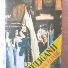 "HULIGANII", Mircea Eliade, 1991