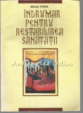 Cumpara ieftin &Icirc;ndrumar Restabilire Sănătății - Mihai Popa, Ediția a II-a Revizuită, București, 254 Pagini, Carte Religioasă