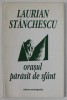ORASUL PARASIT DE SFANT de LAURIAN STANCHESCU , ilustrata de MIRCEA DUMITRESCU , 1999