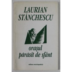 ORASUL PARASIT DE SFANT de LAURIAN STANCHESCU , ilustrata de MIRCEA DUMITRESCU , 1999