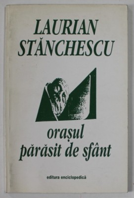 ORASUL PARASIT DE SFANT de LAURIAN STANCHESCU , ilustrata de MIRCEA DUMITRESCU , 1999 foto