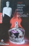 PRINTESA DIANA MA VOR UCIDE - CONCHITA CALLIJA