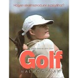 Golf halad&oacute;knak - Hogyan alkalmazkodjunk a p&aacute;ly&aacute;hoz? - David Ayres