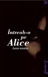 Intreab-o pe Alice - Editura Art