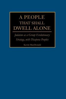 A People That Shall Dwell Alone: Judaism as a Group Evolutionary Strategy, with Diaspora Peoples foto