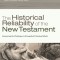 The Historical Reliability of the New Testament: The Challenge to Evangelical Christian Beliefs