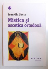 MISTICA SI ASCETICA ORTODOXA de IOAN GH. SAVIN , 2013 foto