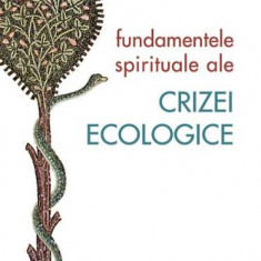 Fundamentele spirituale ale crizei ecologice – Jean-Claude Larchet