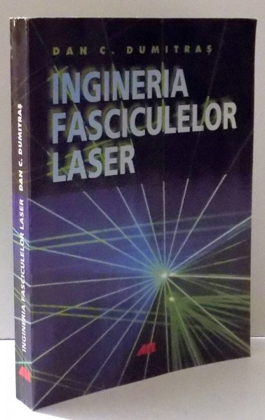 INGINERIA FASCICULELOR LASER de DAN C. DUMITRAS, 2004