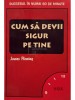 James Fleming - Cum sa devii sigur pe tine (Editia: 1998)