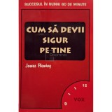 James Fleming - Cum sa devii sigur pe tine (Editia: 1998)