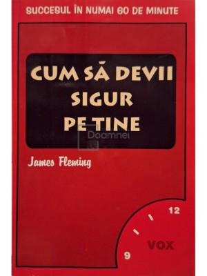 James Fleming - Cum sa devii sigur pe tine (Editia: 1998) foto