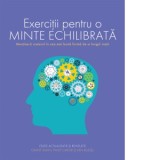 Exercitii pentru o minte echilibrata. Mentine-ti creierul in cea mai buna forma de-a lungul vietii. Editie actualizata si revizuita - Philip Carter, K