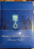 MEDALII SI INSEMNE MASONICE, ISTORIE SI SIMBOL/ CATALOG 2006-2007/ CARTONATA, FORMAT MARE, LEGATURA LUX