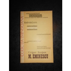 GRIGORE SCORPAN - MIHAI EMINESCU. STUDII SI ARTICOLE