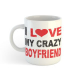Cana personalizata I love my crazy boyfriend