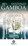 Prizonierii crinului alb - Paperback - Gamboa Santiago - Paralela 45