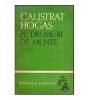 Calistrat Hogas - Pe drumuri de munte vol.I-II - 118754