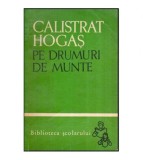 Calistrat Hogas - Pe drumuri de munte vol.I-II - 118754