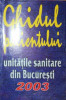 GHIDUL PACIENTULUI, UNITATILE SANITARE DIN BUCURESTI, 2003