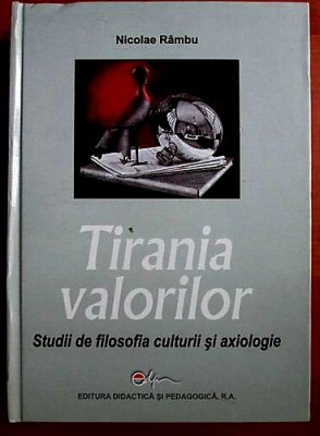Nicolae R&amp;acirc;mbu - Tirania Valorilor foto