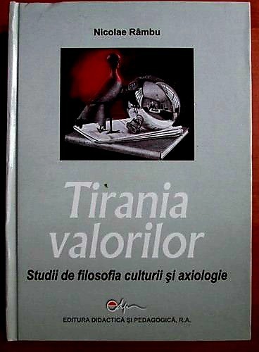 Nicolae R&acirc;mbu - Tirania Valorilor