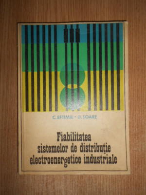 Constantin Eftimie - Fiabilitatea sistemelor de distributie electroenergetice... foto