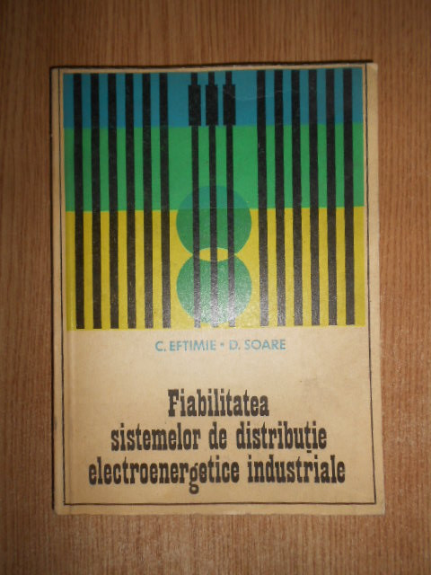 Constantin Eftimie - Fiabilitatea sistemelor de distributie electroenergetice...