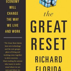 The Great Reset: How the Post-Crash Economy Will Change the Way We Live and Work