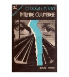 O. Goga si M. Stan - Intalnire cu umbrele - 116837