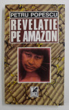 REVELATIE PE AMAZON de PETRU POPESCU , 1993