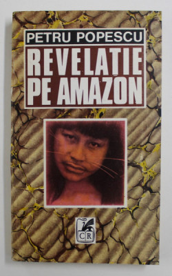 REVELATIE PE AMAZON de PETRU POPESCU , 1993 foto