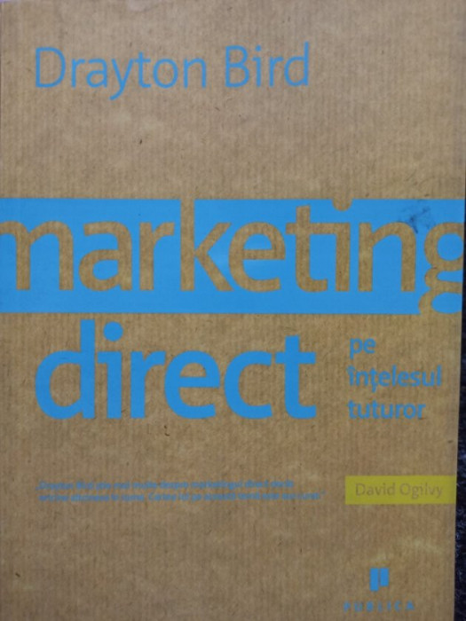 Drayton Bird - Marketing direct pe intelesul tuturor (2007)