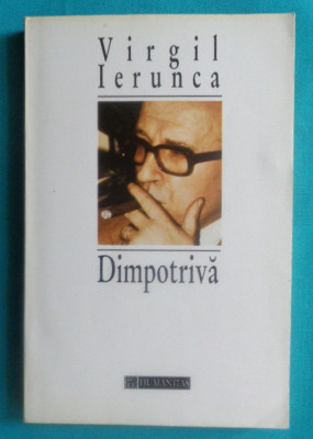 Virgil Ierunca &amp;ndash; Dimpotriva ( prima editie ) foto
