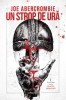 Un strop de ură, Vol. 1 Veacul Nebuniei - Joe Abercrombie, Roman Beletristica