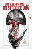 Un strop de ură, Vol. 1 Veacul Nebuniei - Joe Abercrombie, Roman Beletristica