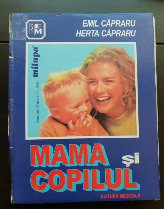 Mama și copilul - Emil Căpraru, Herta Căpraru (ediția a IV-a, 2000, reviziuită)