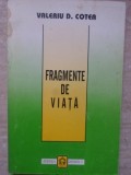 Fragmente de Viata - Valeriu D. Cotea - Revista V - 1997 - Biografii, Autobiografii - 203 Pagini - Limba Romana