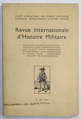 REVUE INTERNATIONALE D &amp;#039;HISTOIRE MILITAIRE , no. 38 , 1978 foto