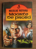 Nicolae Rotaru - Moarte de proba