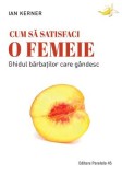 Cum să satisfaci o femeie