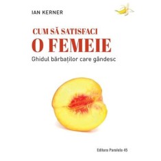 Cum să satisfaci o femeie
